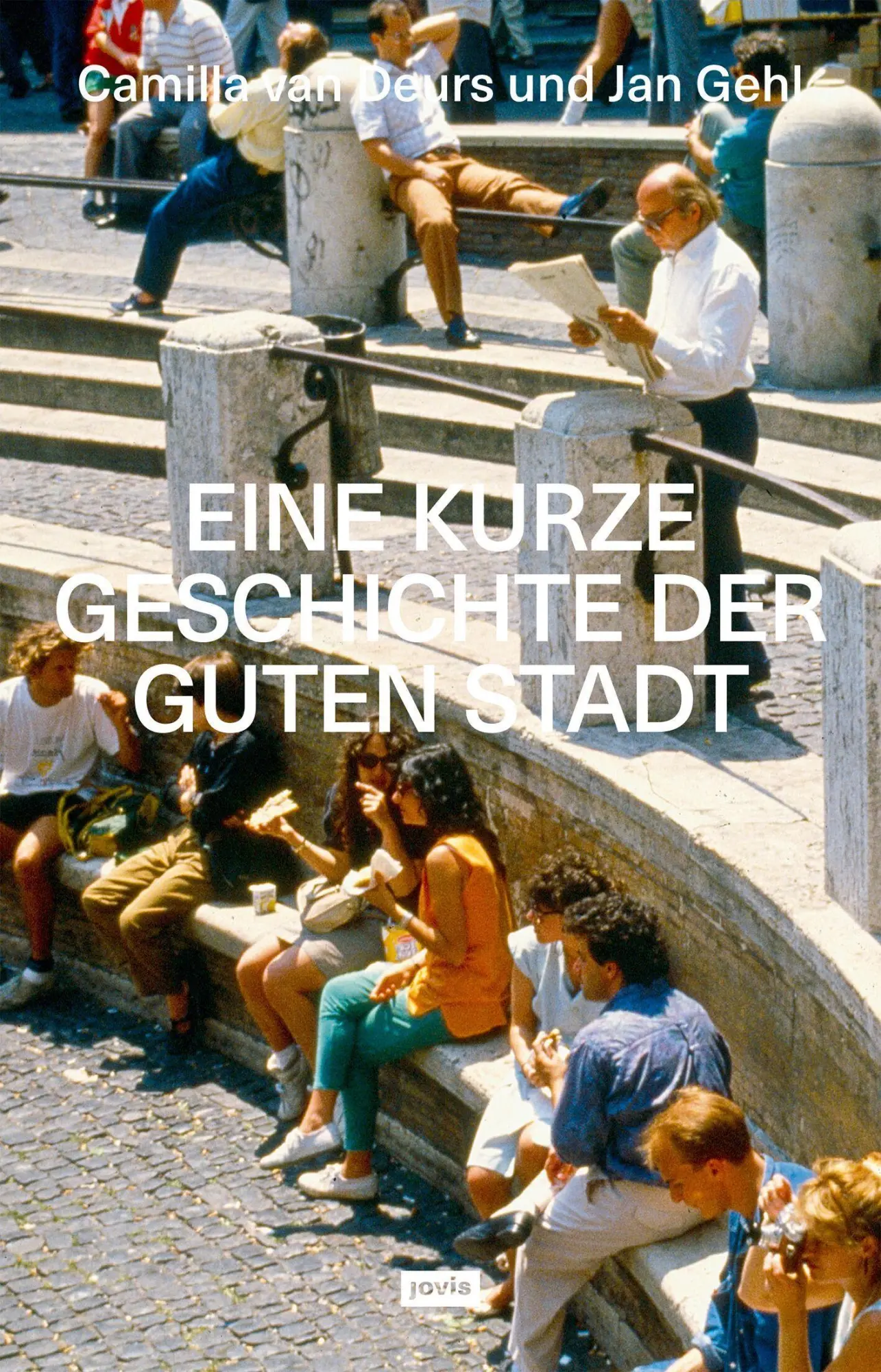 Cover: 9783986123628 | Eine kurze Geschichte der guten Stadt | Jan Gehl (u. a.) | Taschenbuch