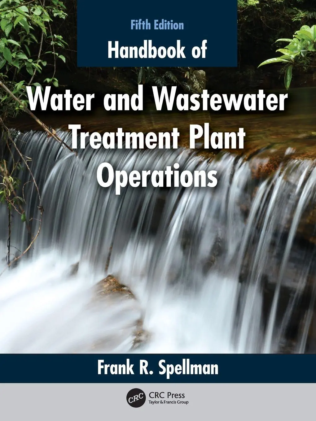 Cover: 9781032843728 | Handbook of Water and Wastewater Treatment Plant Operations | Spellman