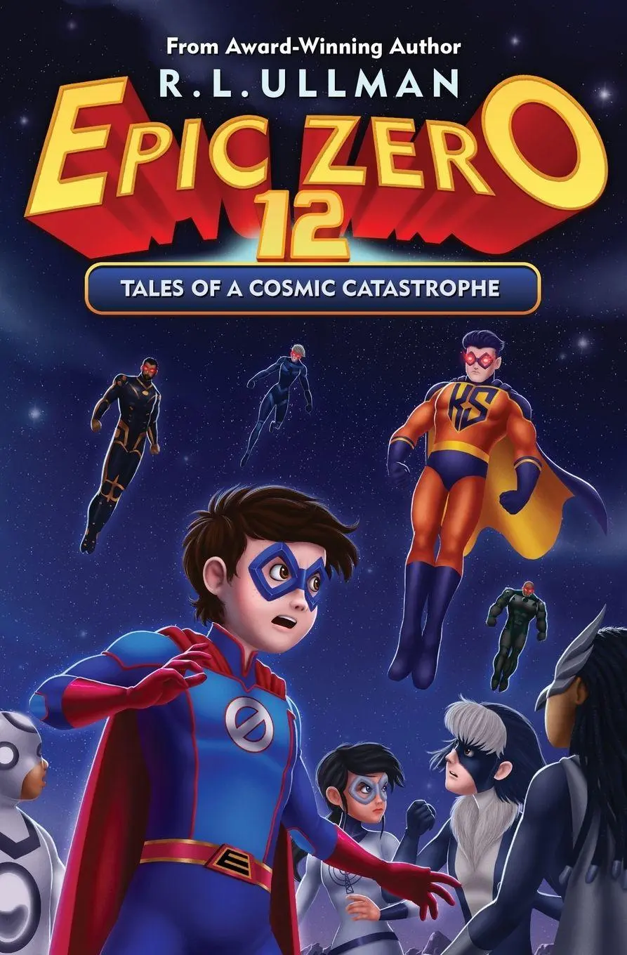 Cover: 9781953713728 | Epic Zero 12 | Tales of a Cosmic Catastrophe | R. L. Ullman | Buch
