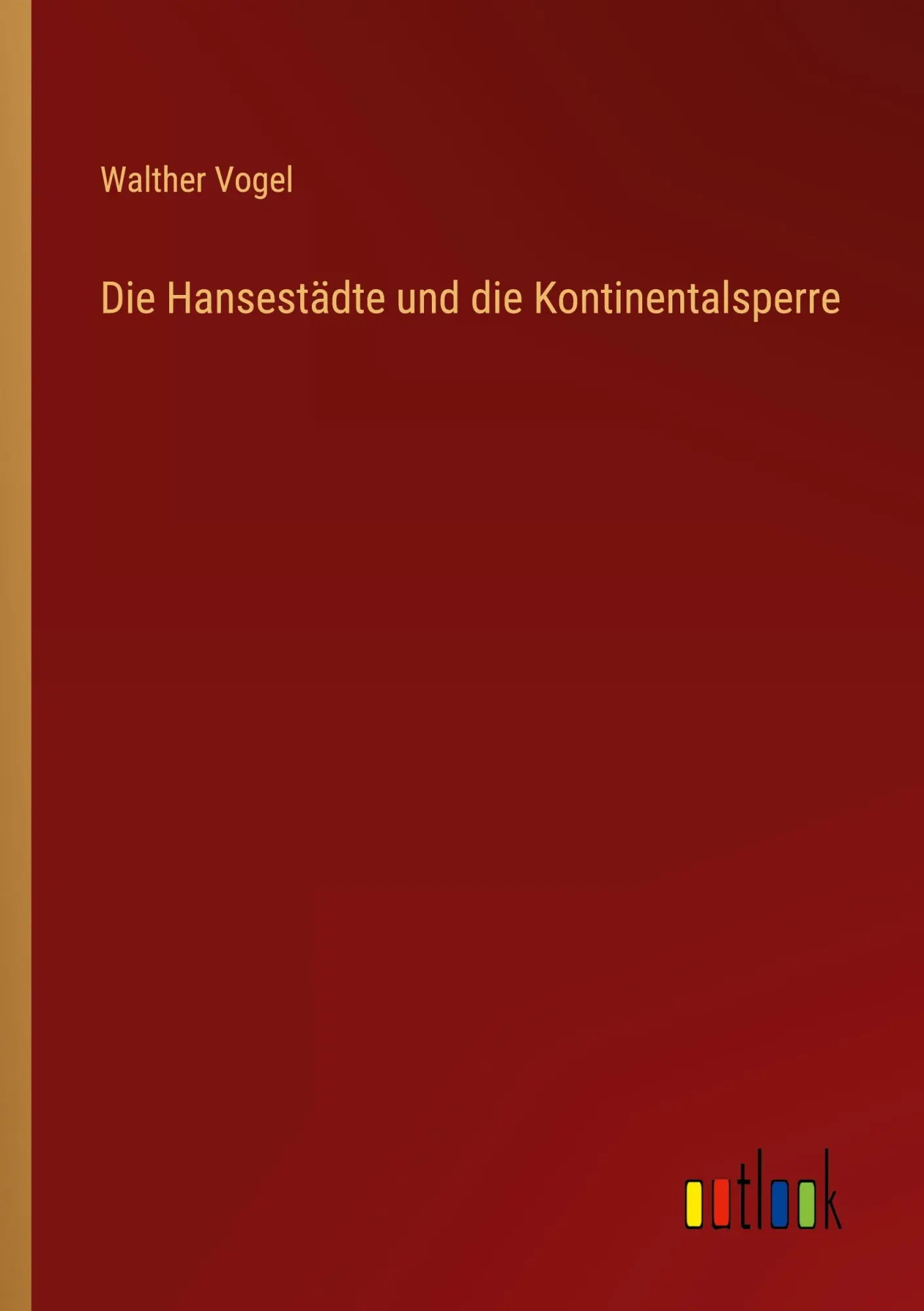 Cover: 9783368423728 | Die Hansestädte und die Kontinentalsperre | Walther Vogel | Buch