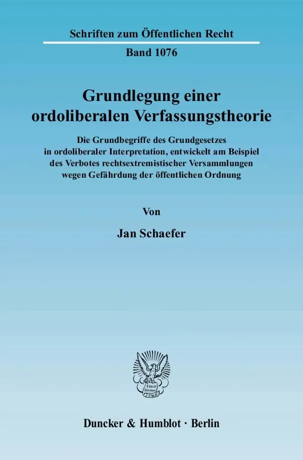 Cover: 9783428123728 | Grundlegung einer ordoliberalen Verfassungstheorie | Jan Schaefer