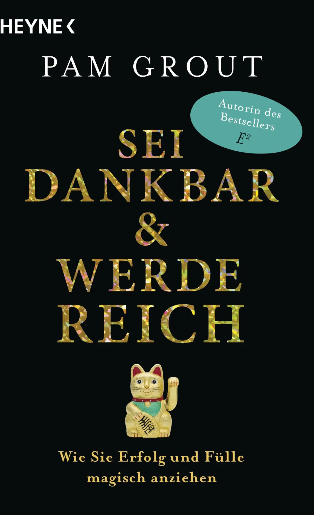 Cover: 9783453703728 | Sei dankbar und werde reich | Pam Grout | Taschenbuch | 272 S. | 2019