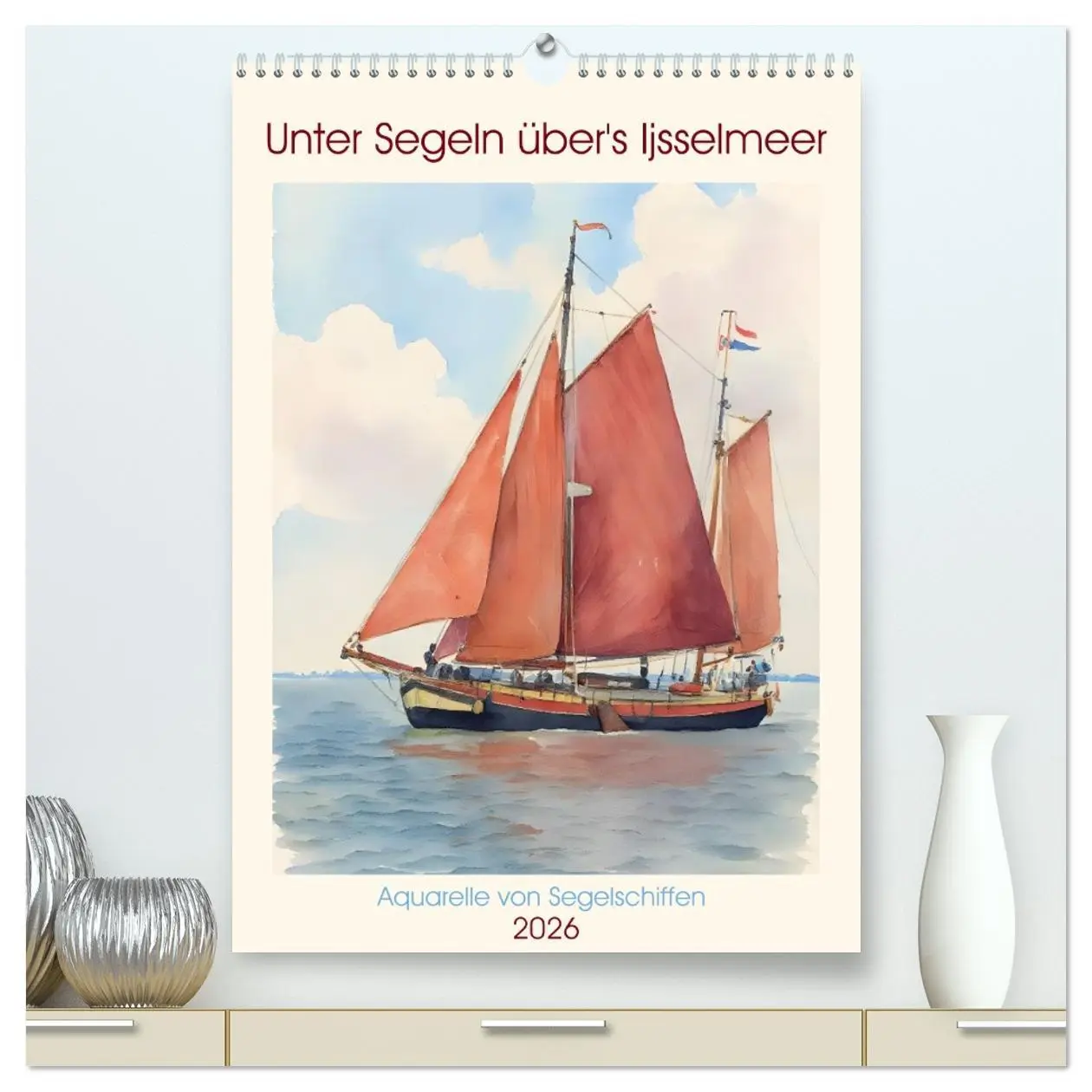 Cover: 9783516613728 | Unter Segeln über's Ijsselmeer (hochwertiger Premium Wandkalender...