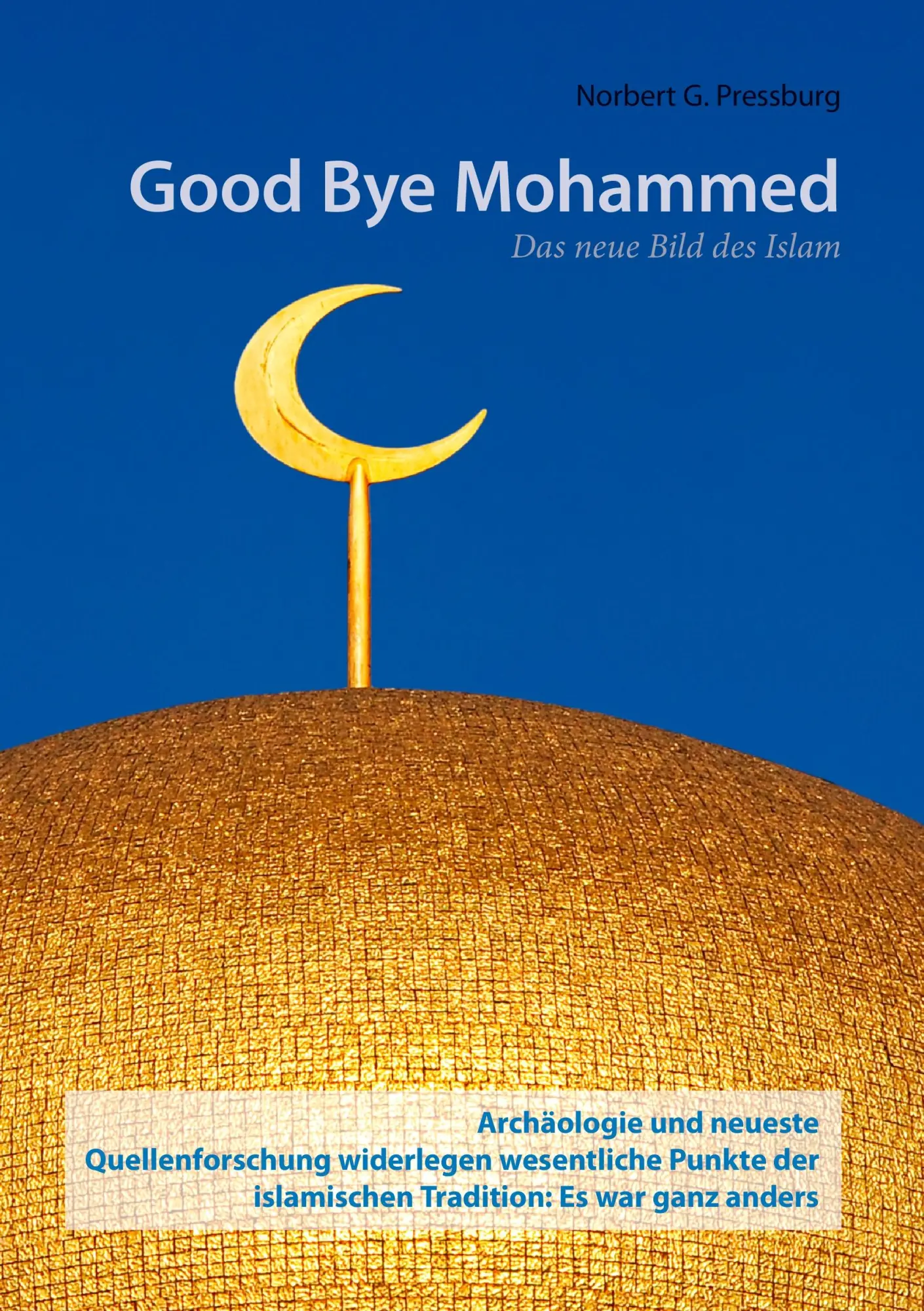 Cover: 9783844853728 | Good Bye Mohammed | Das neue Bild des Islam | Norbert G. Pressburg