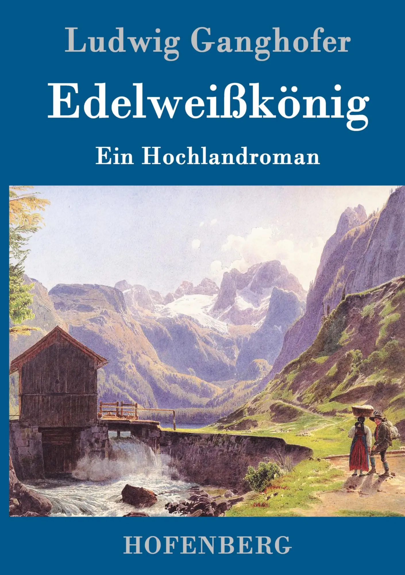 Cover: 9783861993728 | Edelweißkönig | Ein Hochlandroman | Ludwig Ganghofer | Buch | 244 S.