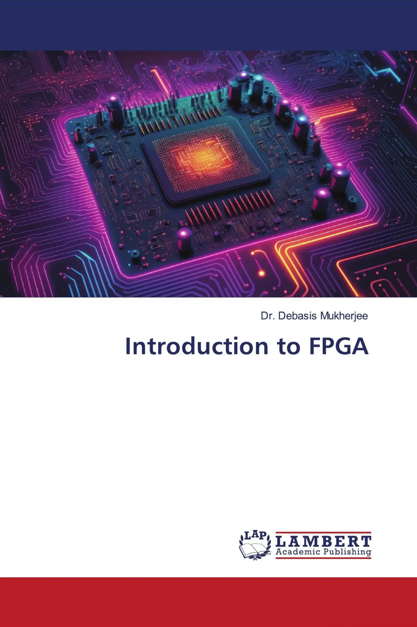 Cover: 9786206753728 | Introduction to FPGA | Debasis Mukherjee | Taschenbuch | Englisch