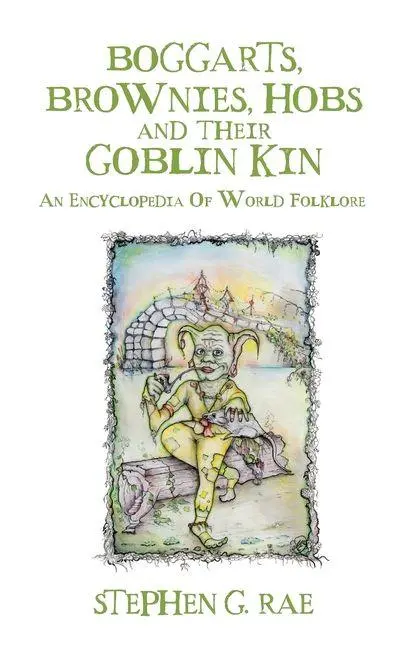 Cover: 9781068263828 | Boggarts, Brownies, Hobs and their Goblin Kin | Stephen G. Rae | Buch
