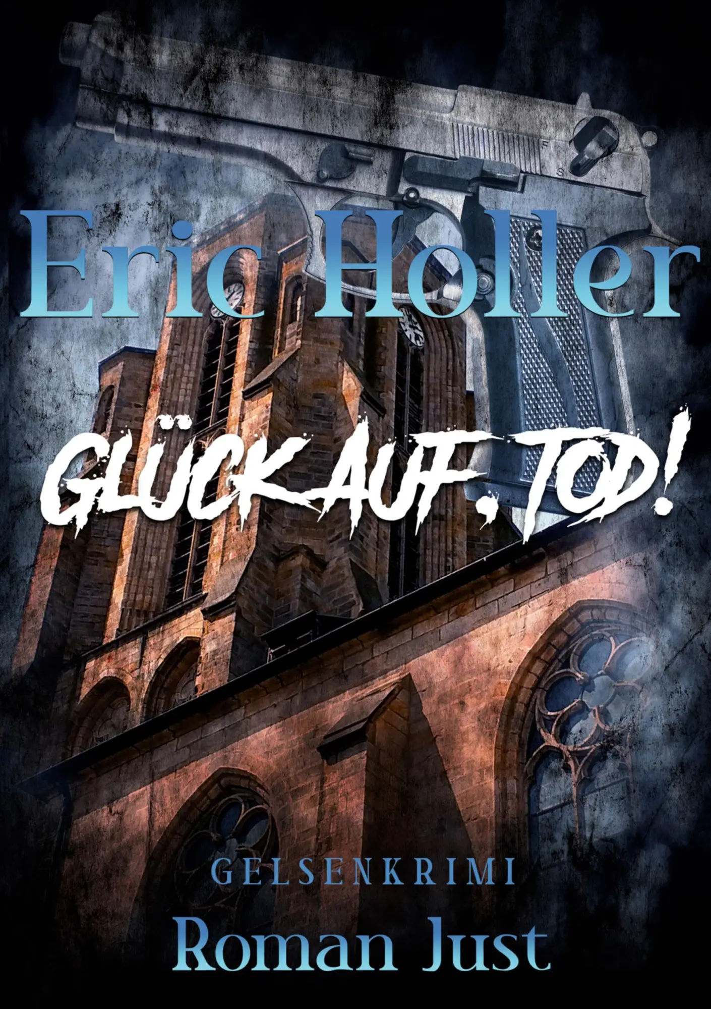 Cover: 9783757963828 | Eric Holler: Glück Auf, Tod! | Gelsenkrimi | Roman Just | Taschenbuch