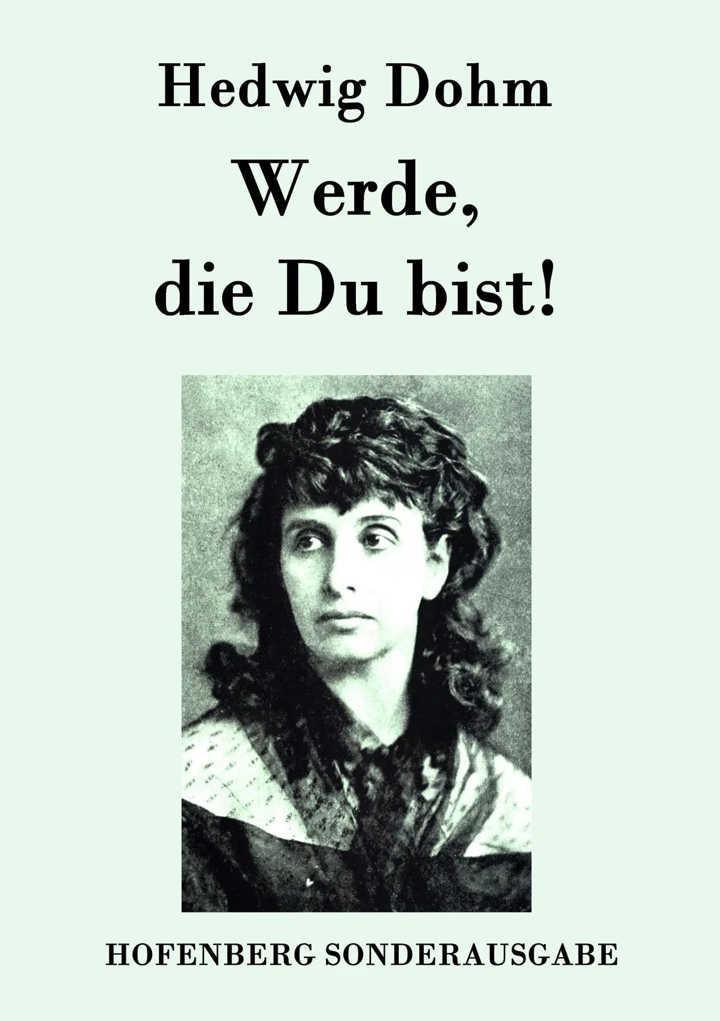 Cover: 9783843093828 | Werde, die Du bist! | Hedwig Dohm | Taschenbuch | 60 S. | Deutsch