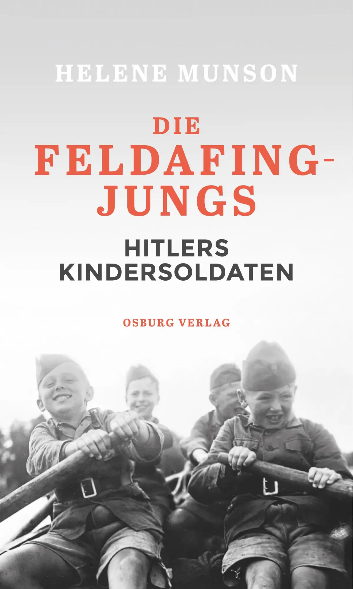 Cover: 9783955103828 | Die Feldafing-Jungs | Hitlers Kindersoldaten | Helene Munson | Buch