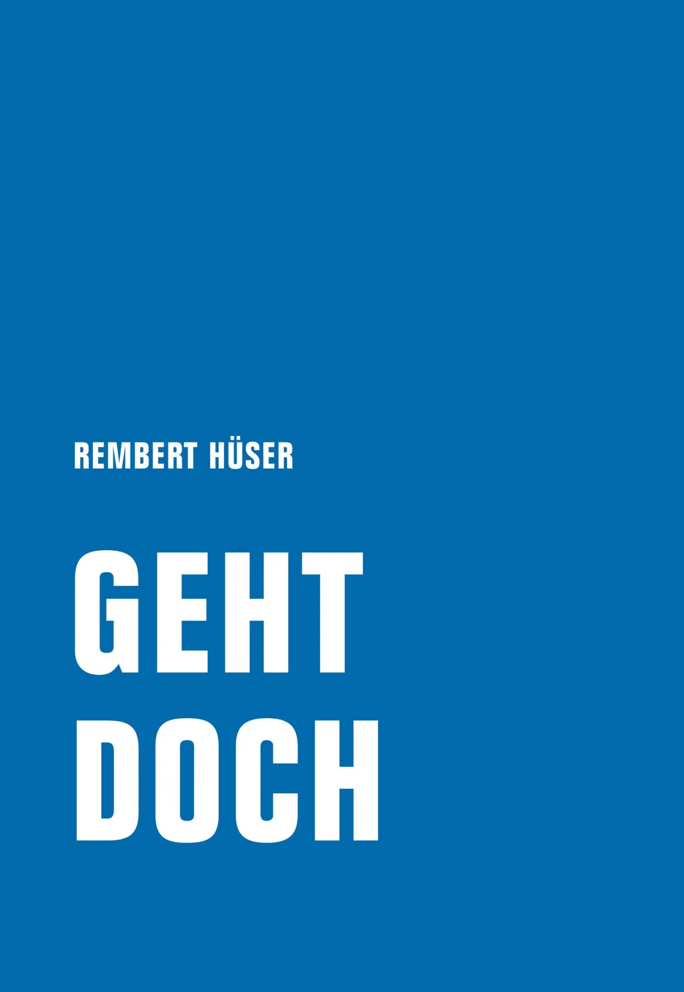 Cover: 9783957323828 | Geht doch | Rembert Hüser | Taschenbuch | 384 S. | Deutsch | 2021