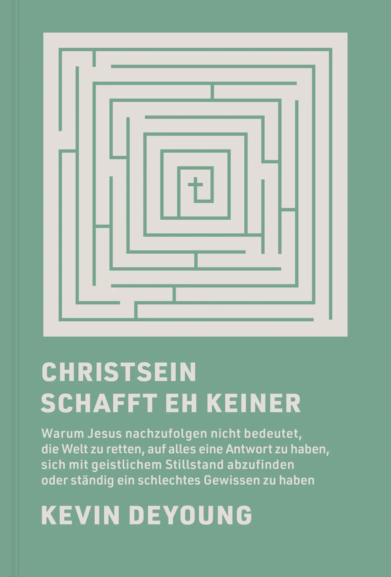 Cover: 9783986653828 | Christsein schafft eh keiner | Kevin Deyoung | Taschenbuch | 144 S.