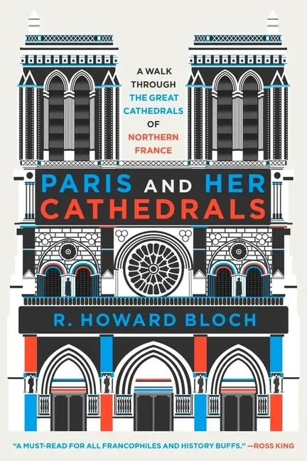 Cover: 9781631493928 | Paris and Her Cathedrals | R Howard Bloch | Buch | Gebunden | Englisch