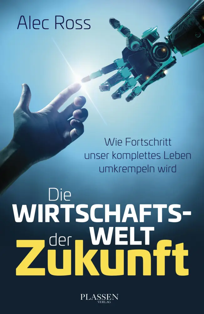 Cover: 9783864703928 | Die Wirtschaftswelt der Zukunft | Alec Ross | Buch | 380 S. | Deutsch
