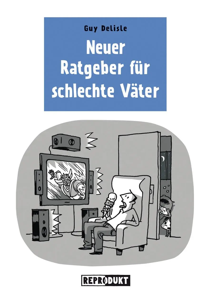 Cover: 9783943143928 | Neuer Ratgeber für schlechte Väter | Guy Delisle | Taschenbuch | 2014 Cover: 9783943143928 | Neuer Ratgeber für schlechte Väter | Guy Delisle | Taschenbuch | 2014