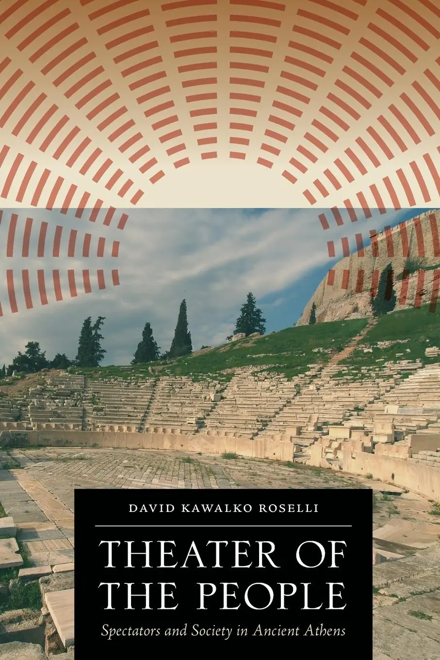Cover: 9780292744028 | Theater of the People | Spectators and Society in Ancient Athens