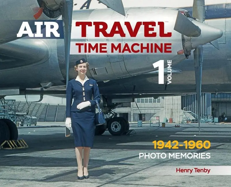 Cover: 9781926714028 | Air Travel. Time Machine. 1 Volume | Photo memories 1942-1960 | Tenby