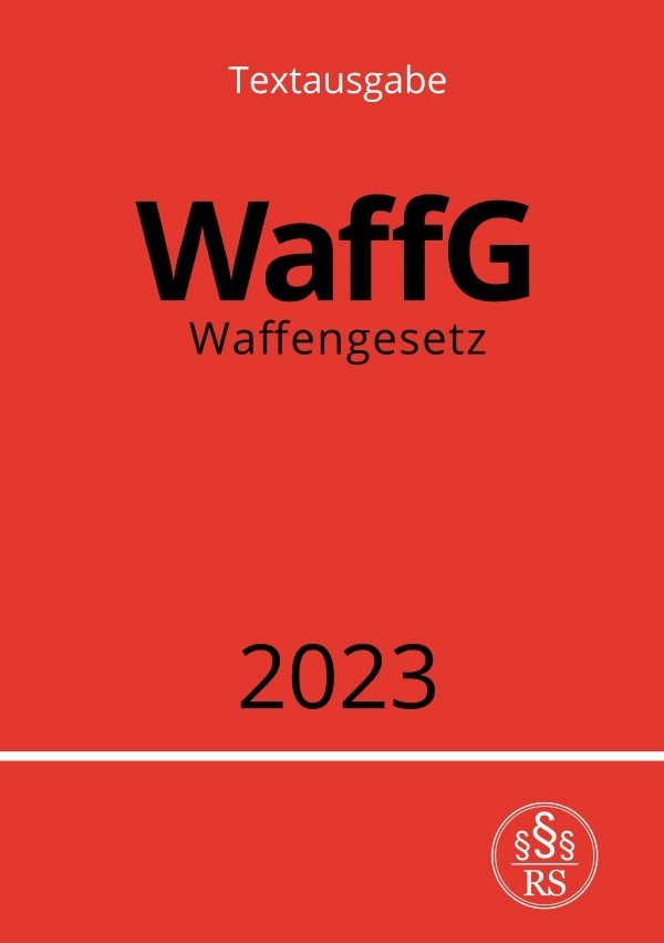 Cover: 9783757534028 | Waffengesetz - WaffG 2023 | DE | Ronny Studier | Taschenbuch | 112 S.