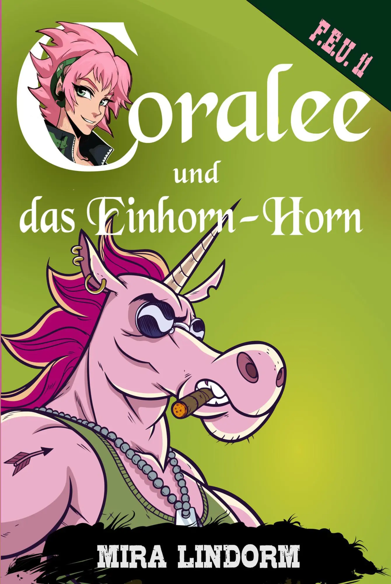 Cover: 9783959594028 | Coralee und das Einhorn-Horn | F.E.U. 11 | Mira Lindorm | Taschenbuch