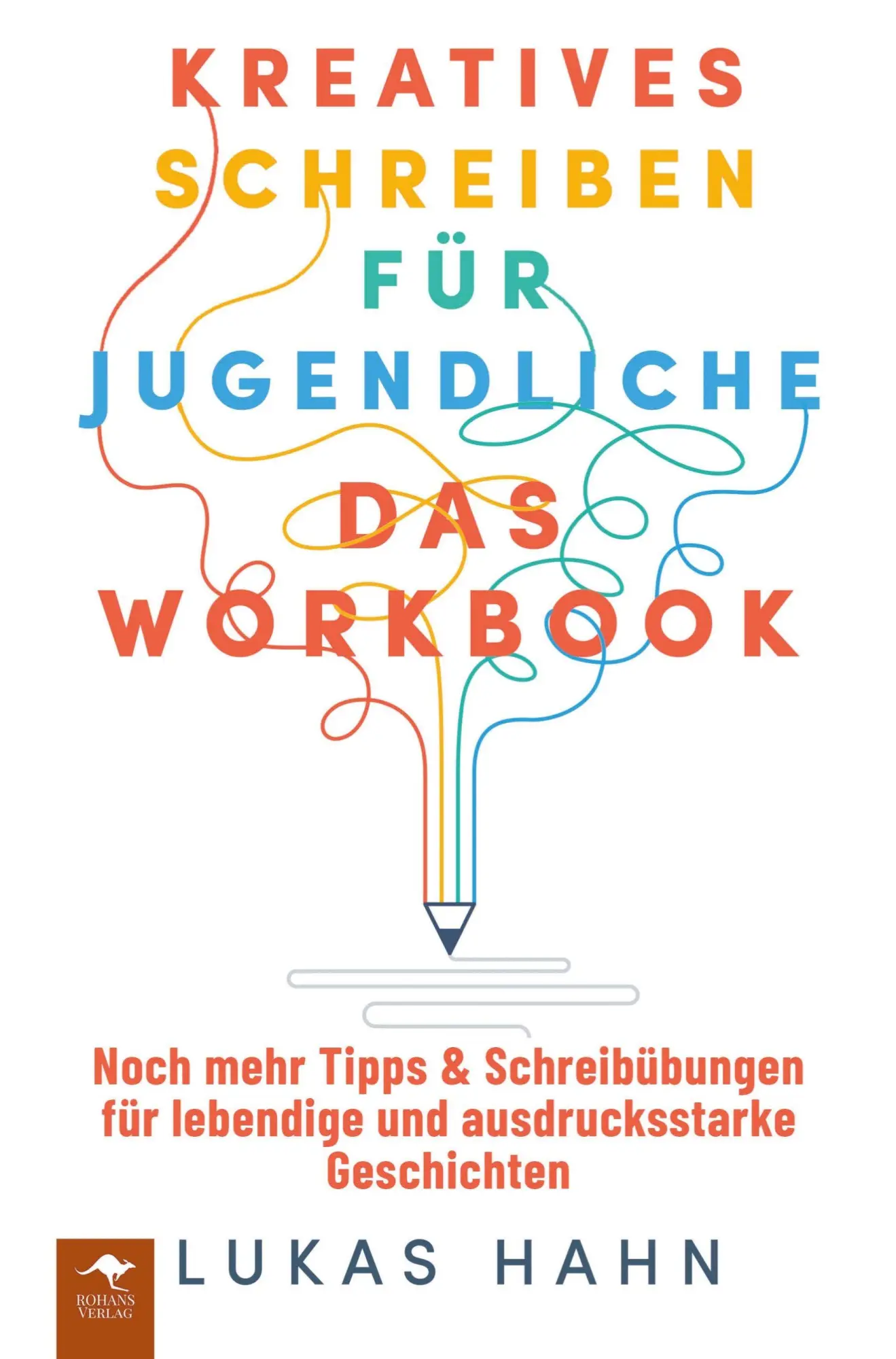 Cover: 9783982714028 | Kreatives Schreiben für Jugendliche - Das Workbook | Lukas Hahn | Buch