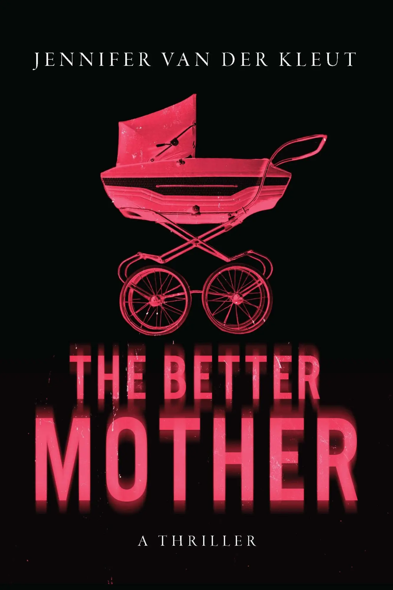 Cover: 9798892424028 | The Better Mother | A Novel | Jennifer van der Kleut | Taschenbuch