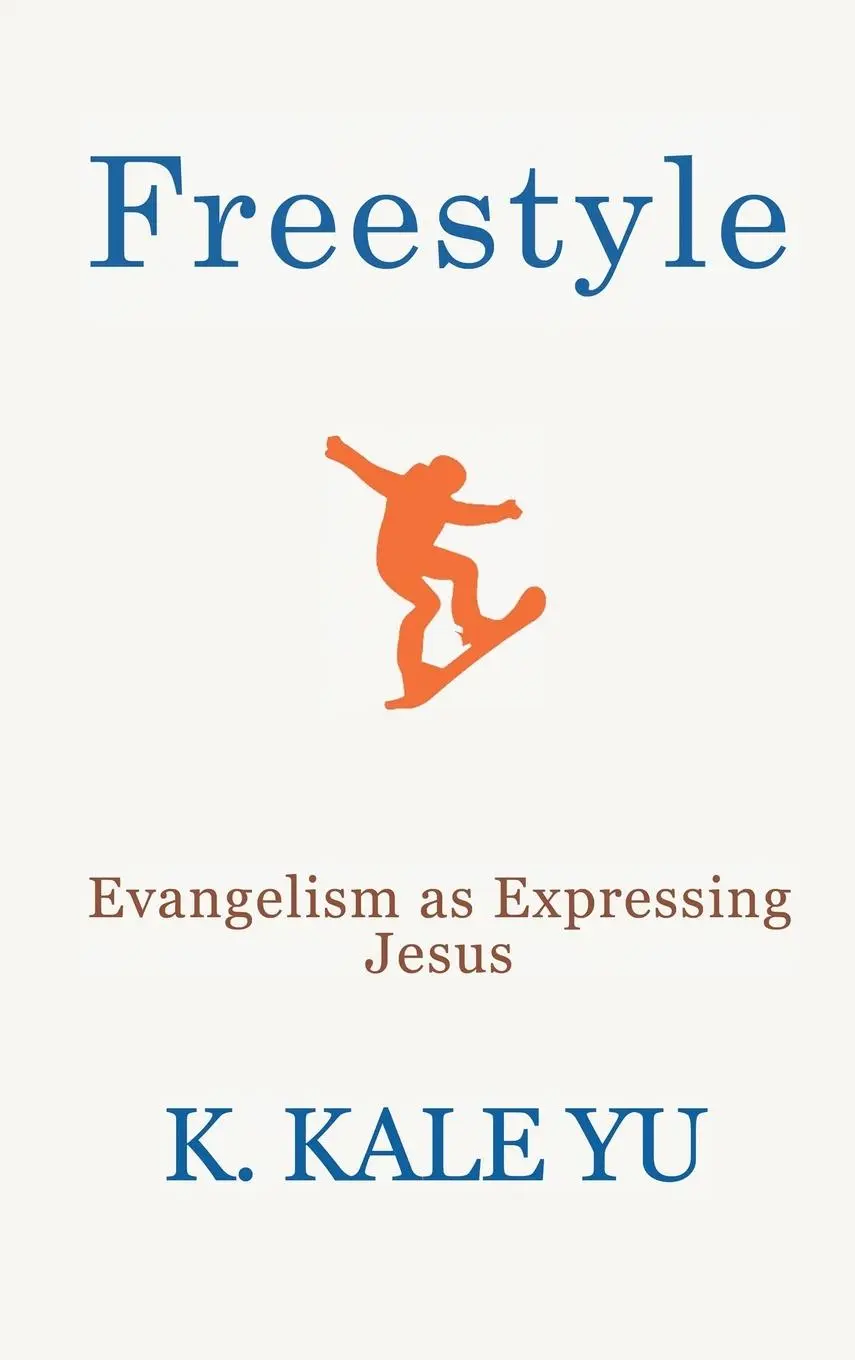 Cover: 9798992654028 | Freestyle | Evangelism as Expressing Jesus | K. Kale Yu | Buch | 2025