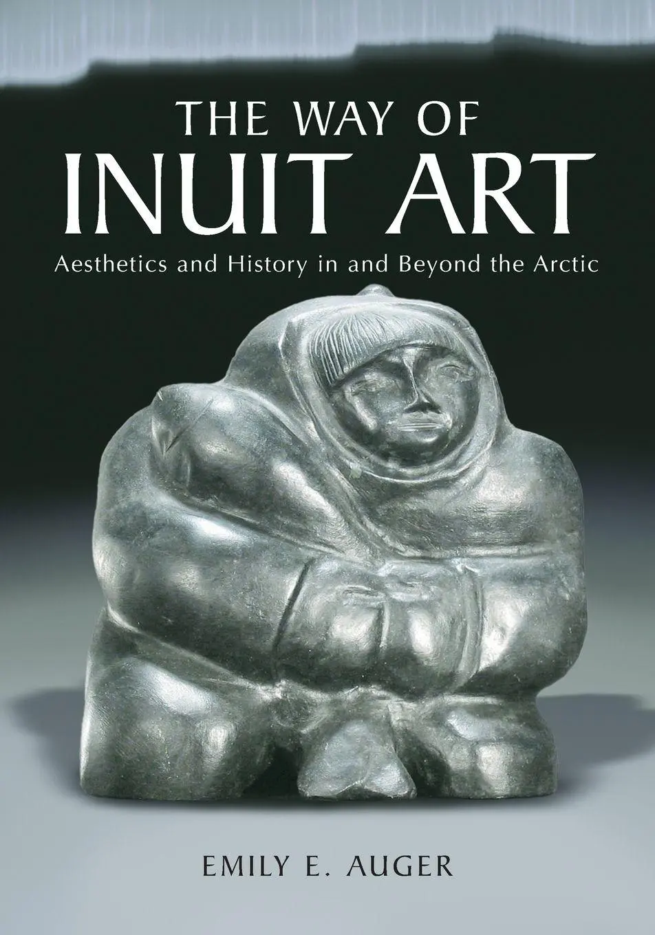 Cover: 9780786464128 | The Way of Inuit Art | Aesthetics and History in and Beyond the Arctic