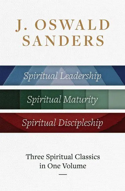 Cover: 9780802434128 | J. Oswald Sanders: Three Spiritual Classics in One Volume | Sanders