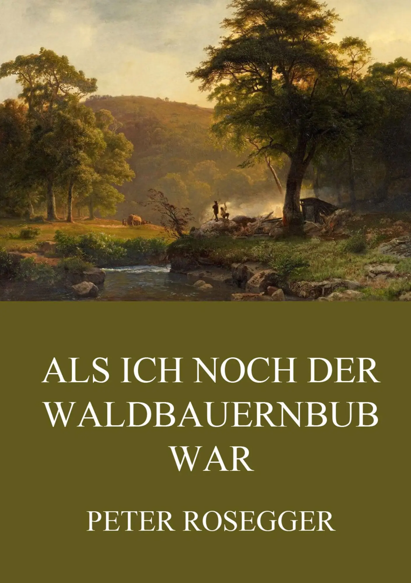 Cover: 9783849694128 | Als ich noch der Waldbauernbub war | Peter Rosegger | Taschenbuch