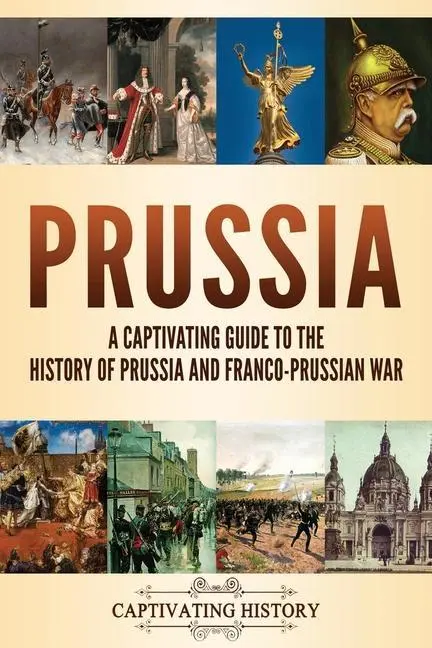 Cover: 9781637164228 | Prussia: A Captivating Guide to the History of Prussia and...