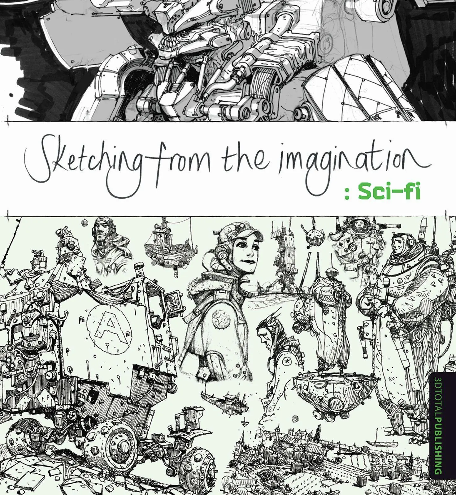 Cover: 9781909414228 | Sketching from the Imagination: Sci-Fi | 3dtotal Publishing | Buch