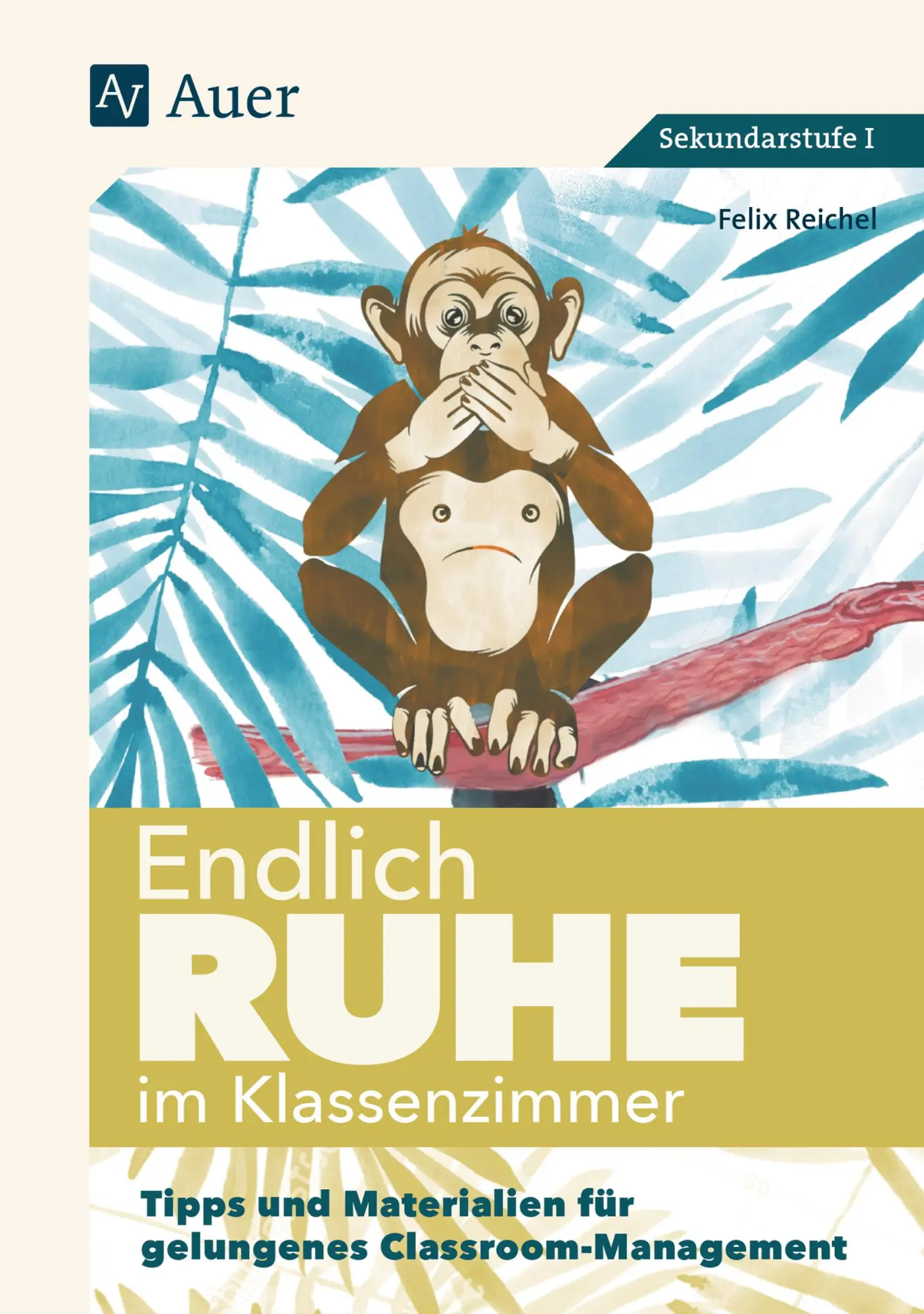 Cover: 9783403084228 | Endlich Ruhe im Klassenzimmer Sekundarstufe | Felix Reichel | 88 S.