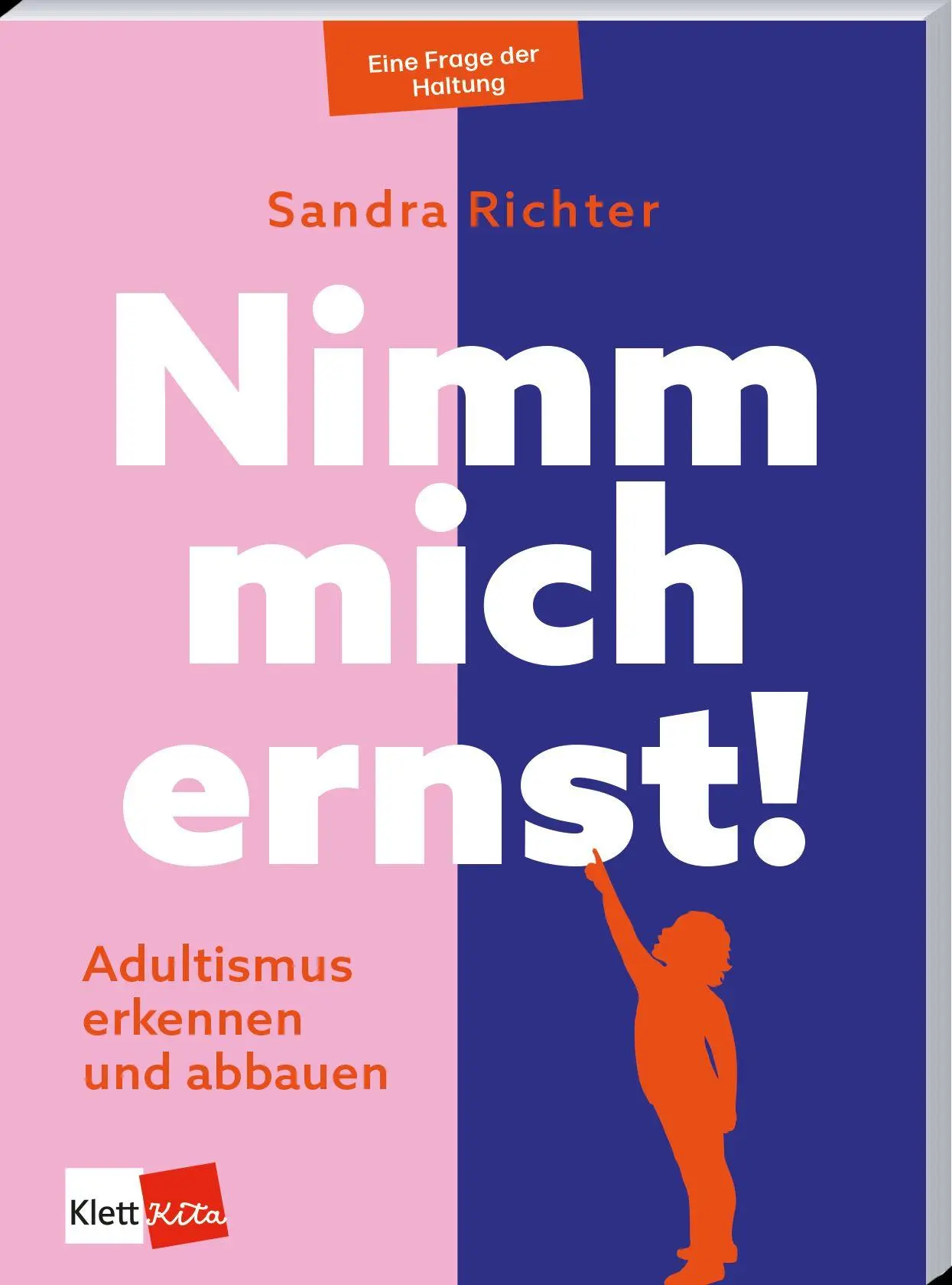 Cover: 9783960464228 | Nimm mich ernst! | Adultismus erkennen und abbauen | Sandra Richter