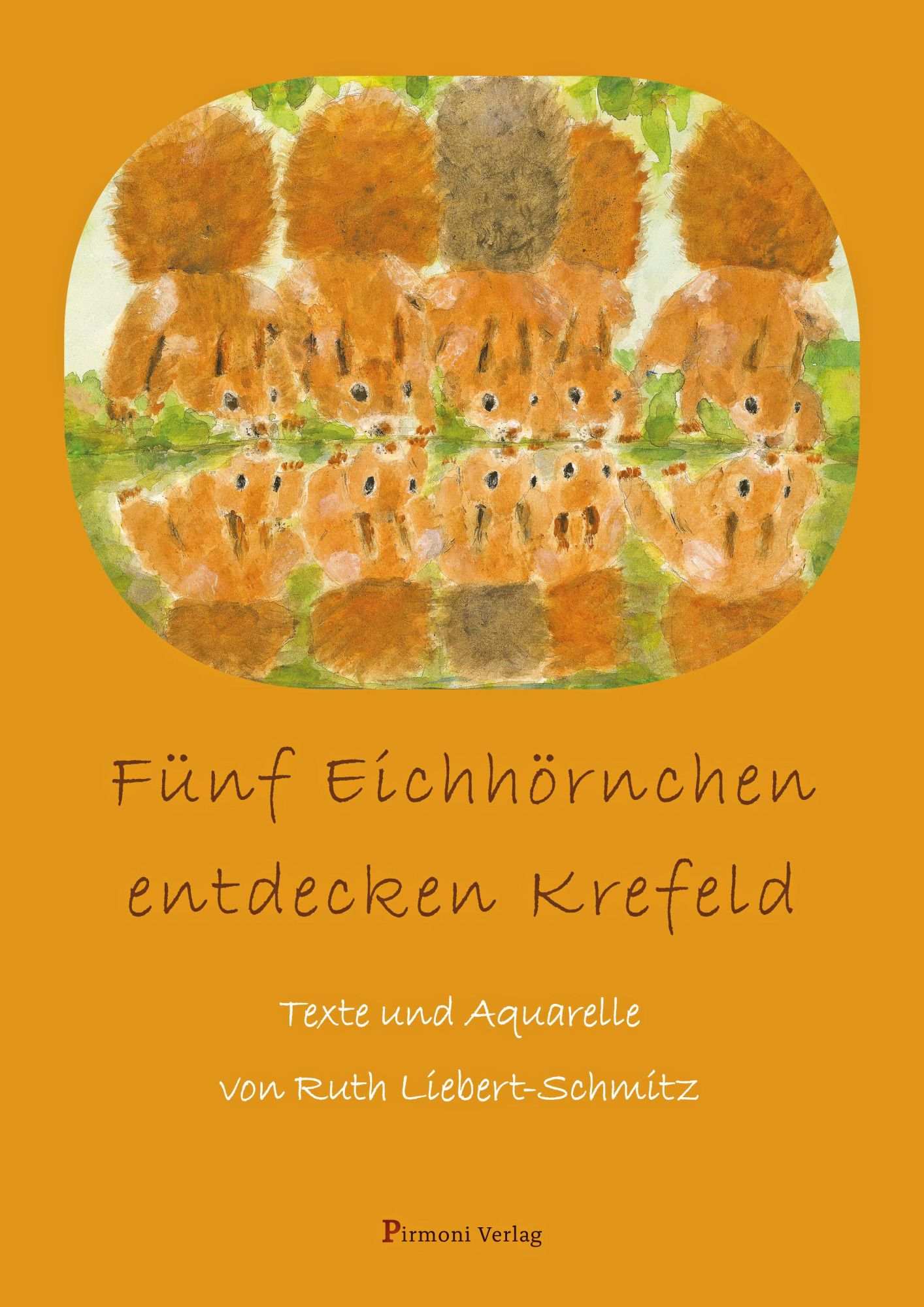 Cover: 9783982314228 | Fünf Eichhörnchen entdecken Krefeld | Ruth Liebert-Schmitz | Buch