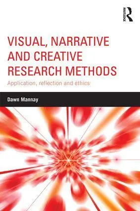 Cover: 9781138024328 | Visual, Narrative and Creative Research Methods | Dawn Mannay | Buch