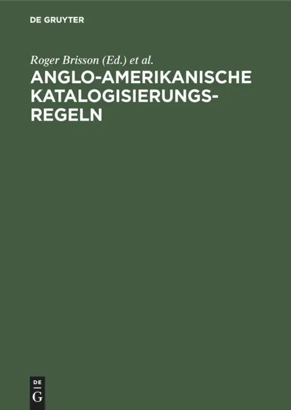Cover: 9783598114328 | Anglo-Amerikanische Katalogisierungsregeln | Roger Brisson (u. a.)