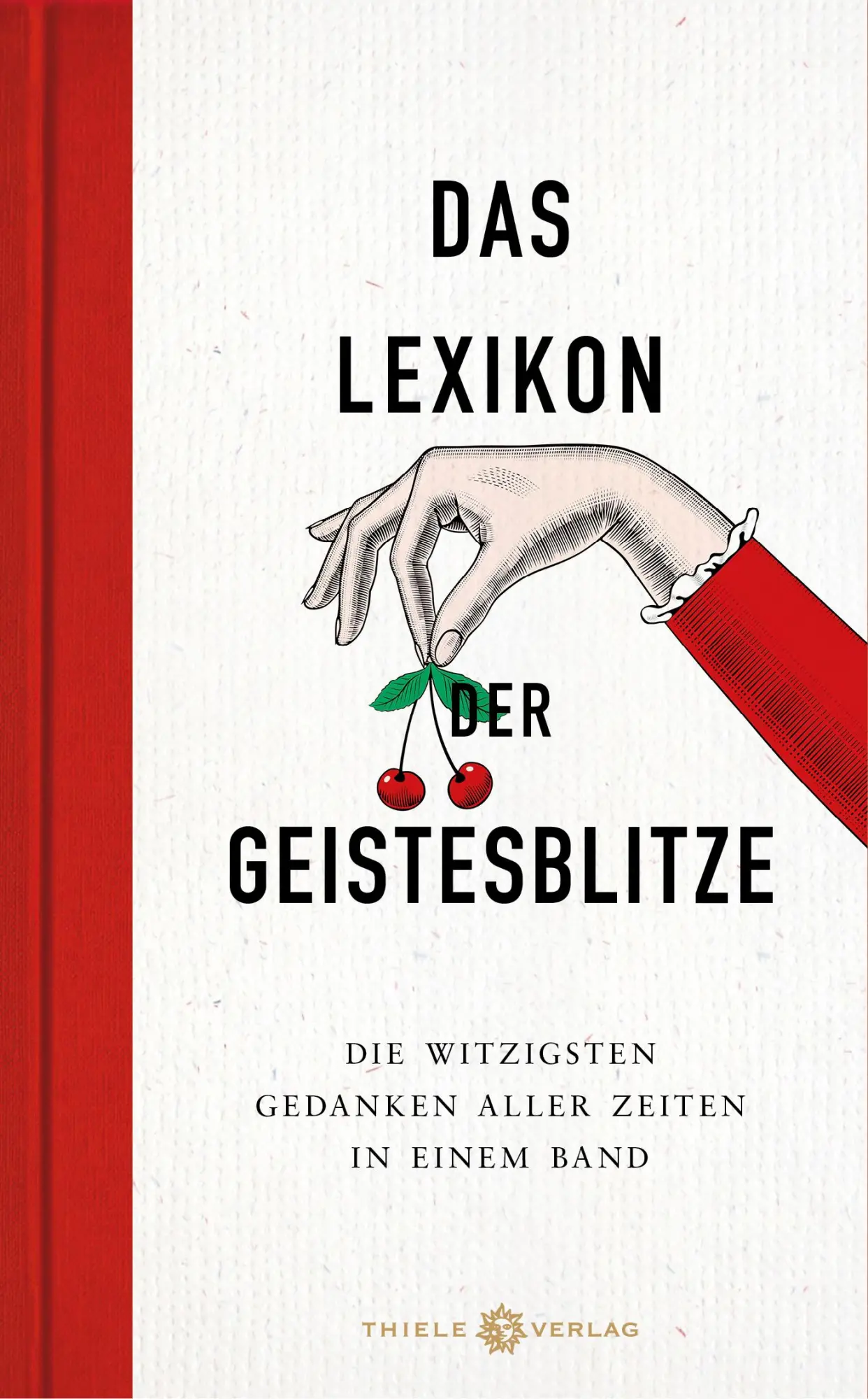 Cover: 9783851794328 | Das Lexikon der Geistesblitze | Johannes Thiele | Buch | 360 S. | 2018 Cover: 9783851794328 | Das Lexikon der Geistesblitze | Johannes Thiele | Buch | 360 S. | 2018