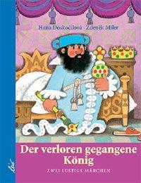 Cover: 9783896034328 | Der verloren gegangene König | Zwei lustige Märchen | Hana Doskocilová
