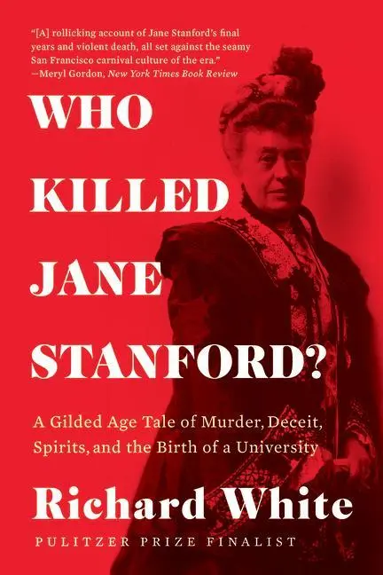 Cover: 9781324064428 | Who Killed Jane Stanford?: A Gilded Age Tale of Murder, Deceit,...