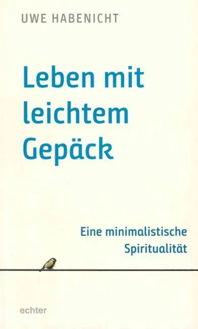 Cover: 9783429044428 | Leben mit leichtem Gepäck | Eine minimalistische Spiritualität | Buch