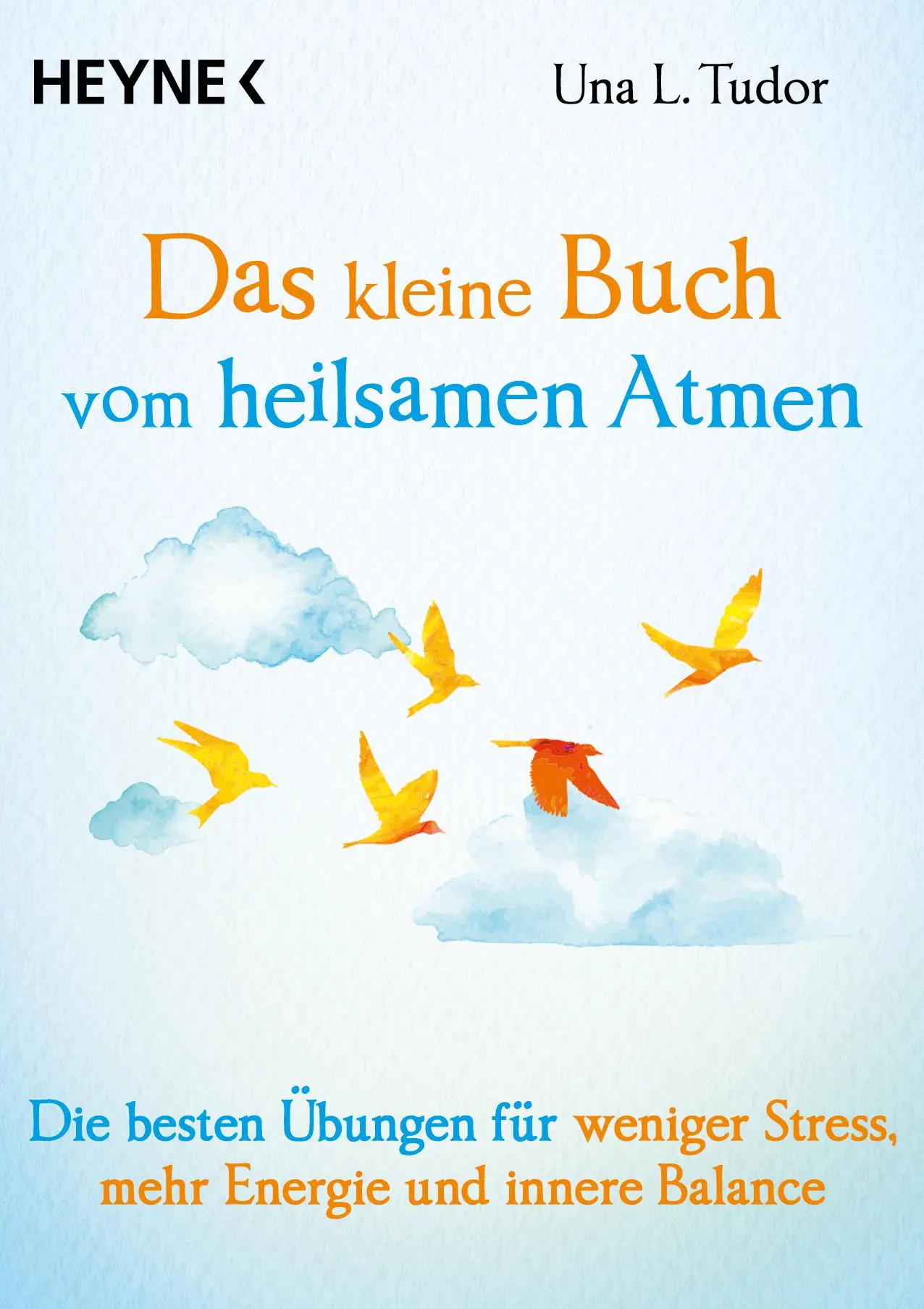 Cover: 9783453704428 | Das kleine Buch vom heilsamen Atmen | Una L. Tudor | Taschenbuch