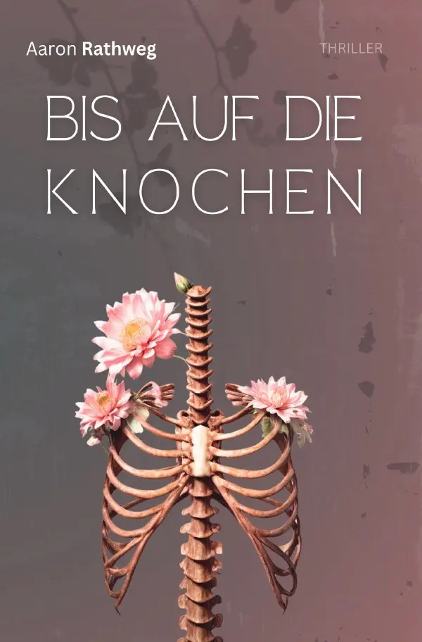 Cover: 9783819034428 | Bis auf die Knochen | Aaron Rathweg | Taschenbuch | 240 S. | Deutsch