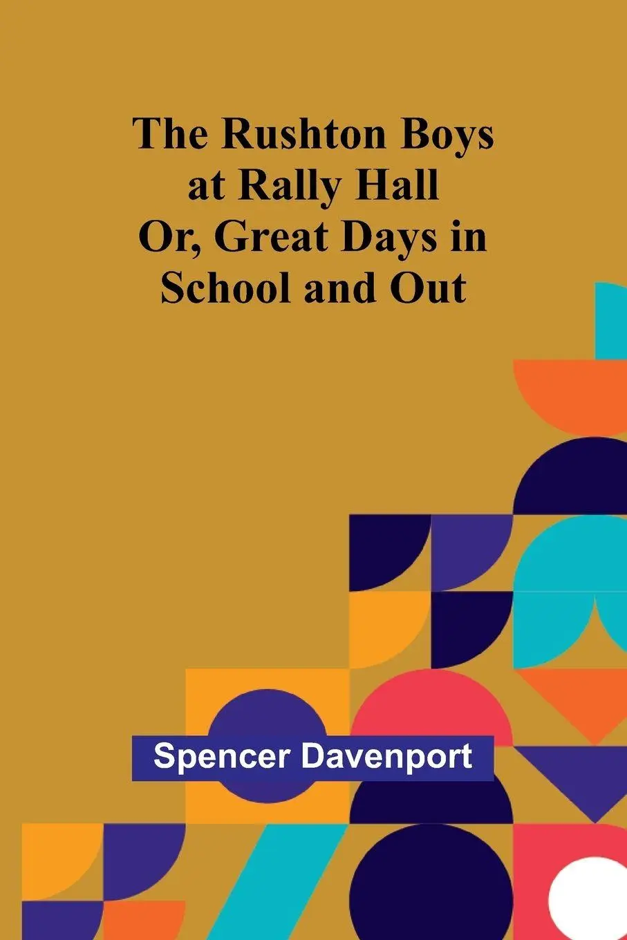 Cover: 9789357934428 | The Rushton Boys at Rally Hall; Or, Great Days in School and Out