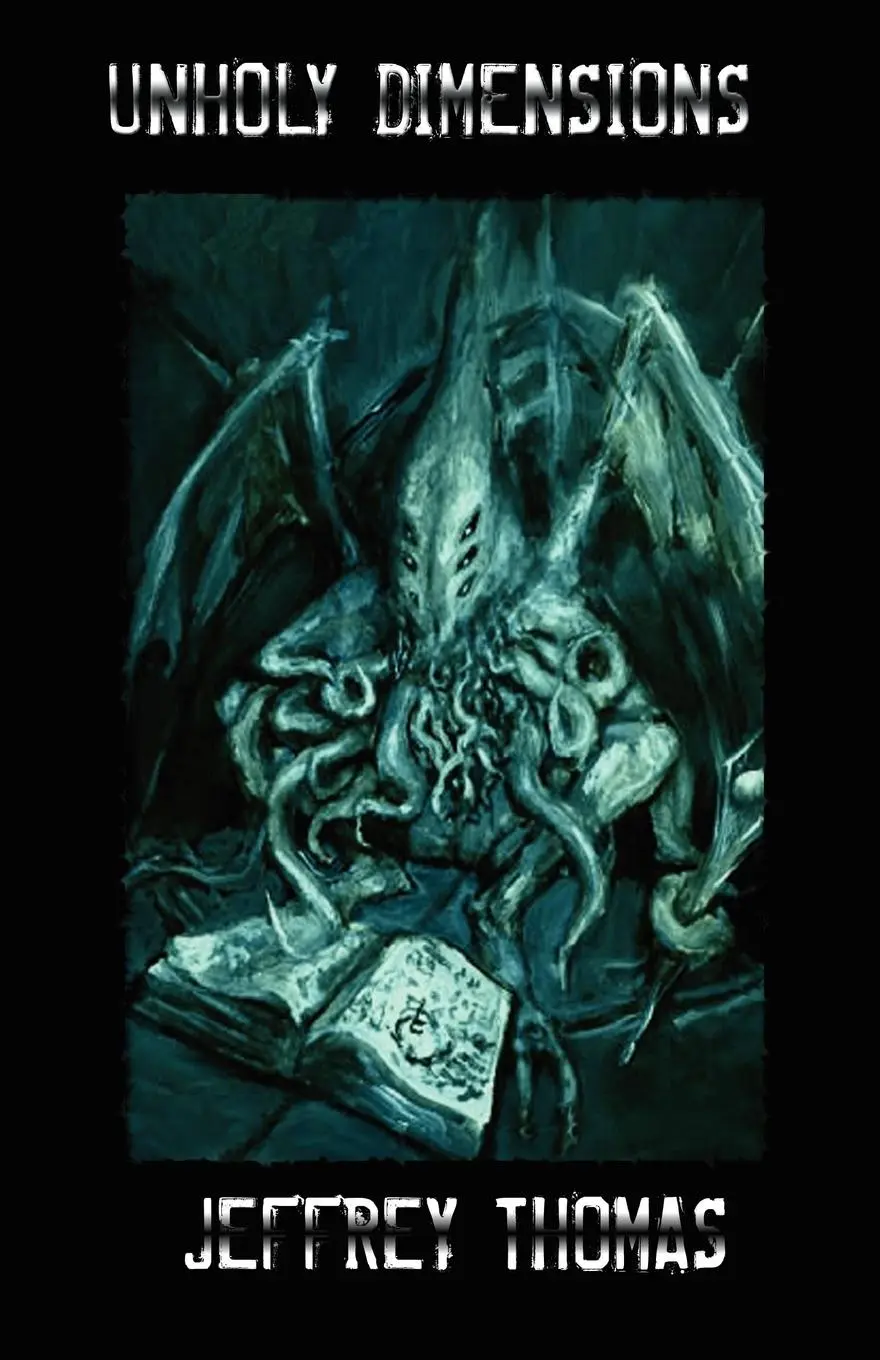 Cover: 9780972854528 | Unholy Dimensions | Jeffrey Thomas | Taschenbuch | Englisch | 2005