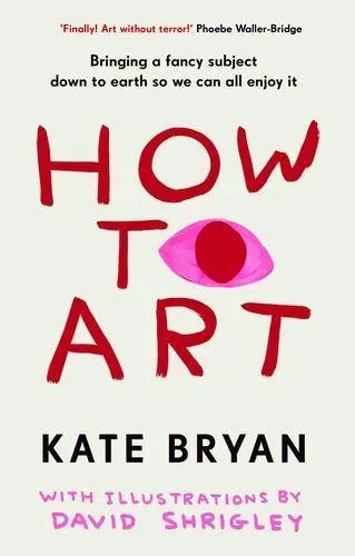 Cover: 9781529154528 | How To Art | Kate Bryan | Buch | 336 S. | Englisch | 2025