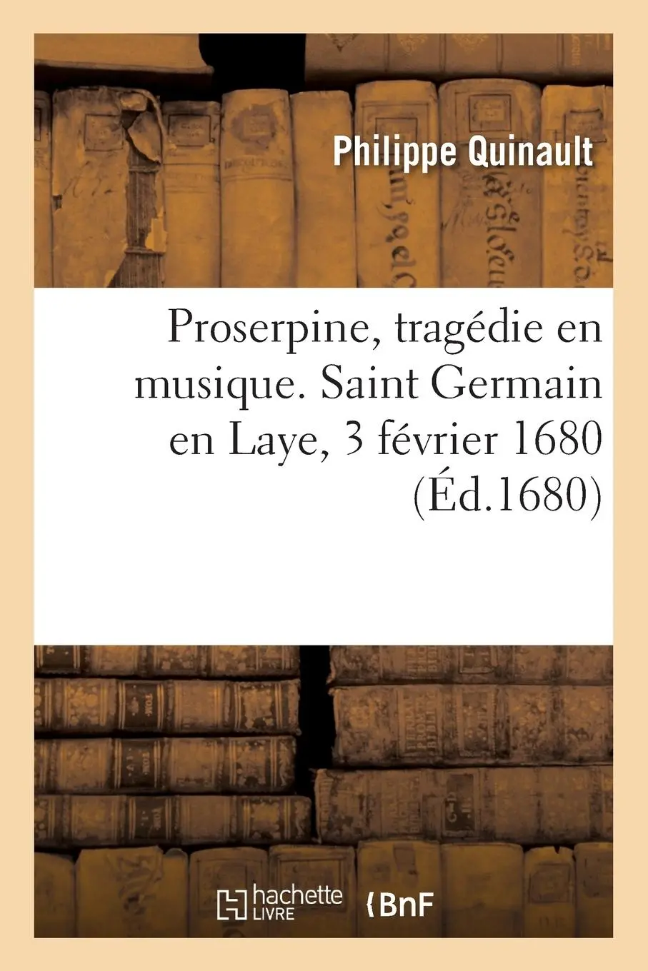Cover: 9782329694528 | Proserpine, tragédie en musique, ornée d'entrées de ballet, de...