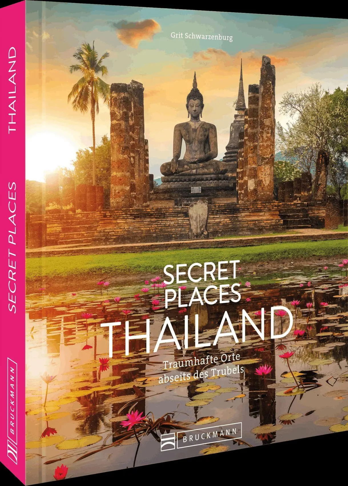 Secret Places Thailand: Traumhafte Orte abseits des Trubels – Entdecken Sie die versteckten Juwelen Thailands für unvergessliche Erlebnisse und - Neu