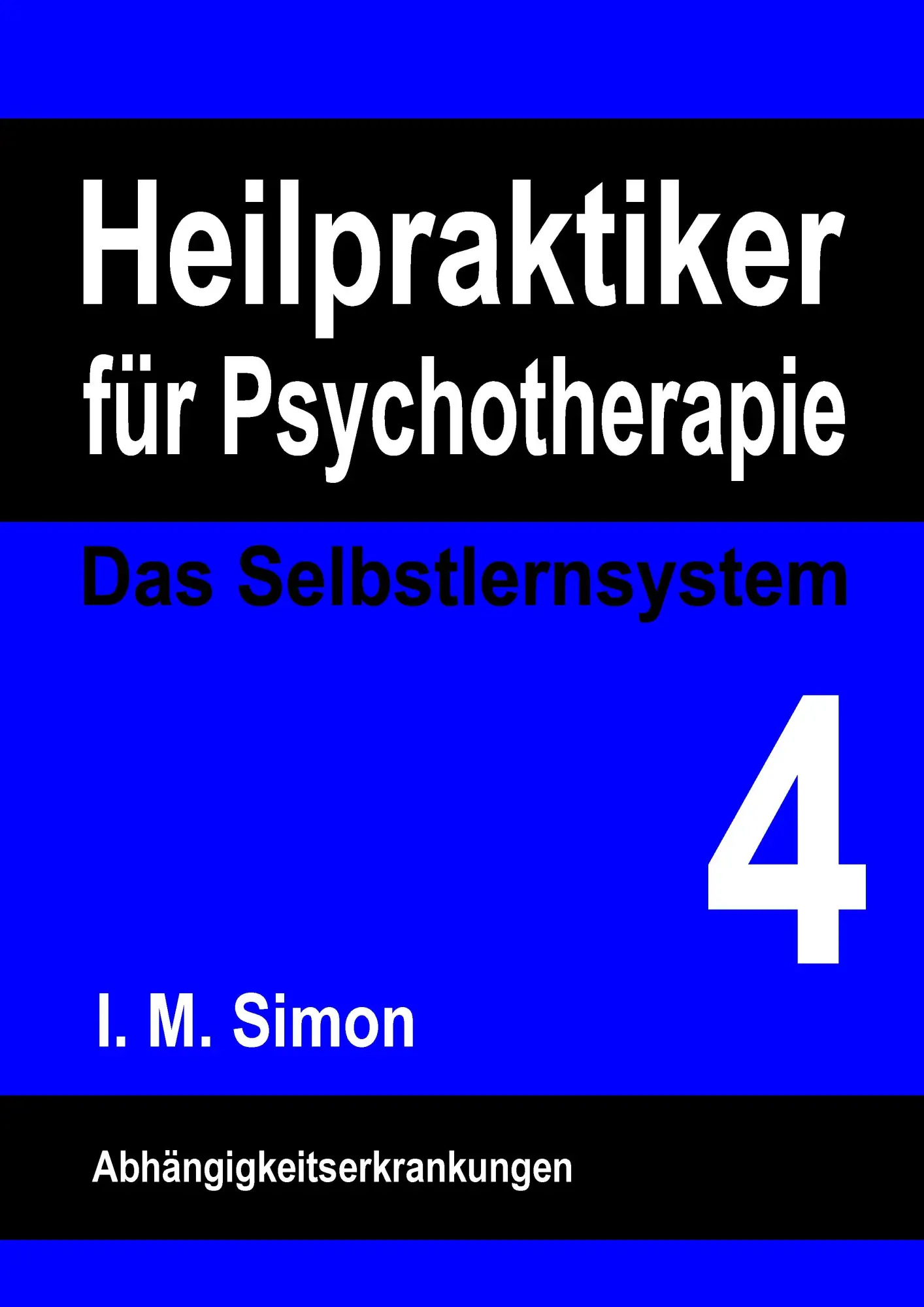 Cover: 9783738604528 | Heilpraktiker für Psychotherapie. Das Selbstlernsystem Band 4 | Simon