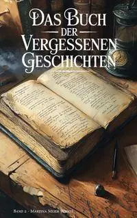 Cover: 9783990514528 | Das Buch der vergessenen Geschichten | Martina Meier | Taschenbuch