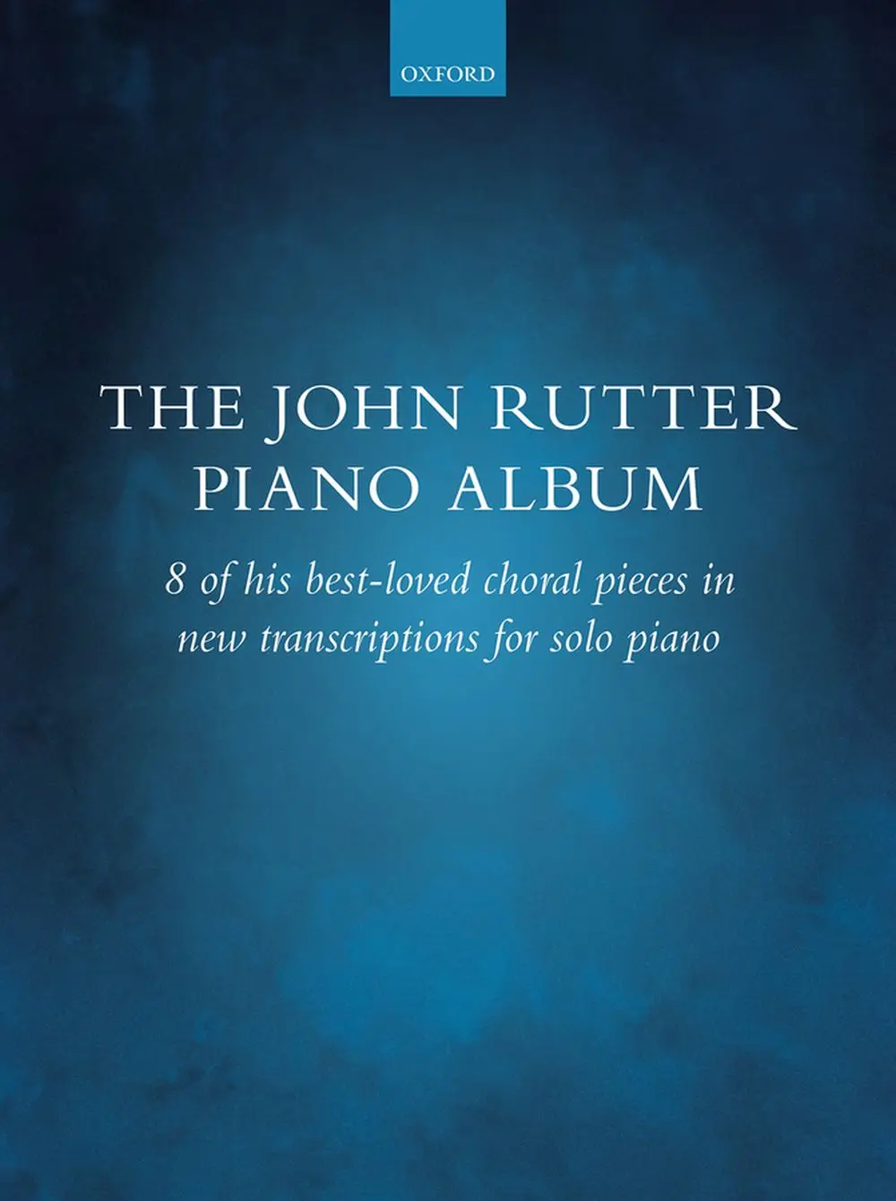 Cover: 9780193544628 | The John Rutter Piano Album | Oxford University Press | John Rutter Cover: 9780193544628 | The John Rutter Piano Album | Oxford University Press | John Rutter